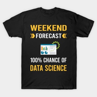 Weekend Forecast Data Science T-Shirt